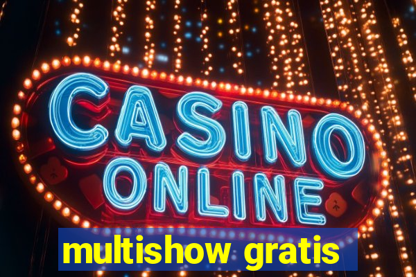 multishow gratis